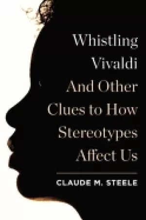Image of whistling vivaldi and other clues to how stereotypes affect us steele claud