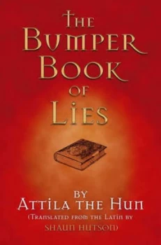 Image of The Bumper Book of Lies by Attila the Hun and Shaun Hutson Hardback
