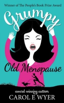 Image of Grumpy Old Menopause by Carol E. Wyer Paperback