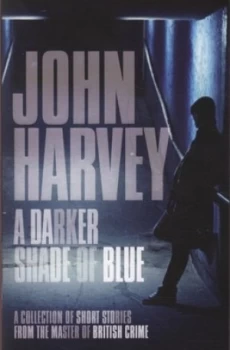 Image of A Darker Shade of Blue by John Harvey Paperback