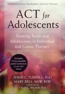 Image of ACT for Adolescents : Treating Teens and Adolescents in Individual and Group Therapy