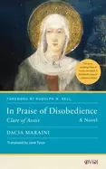 Image of in praise of disobedience clare of assisi a novel