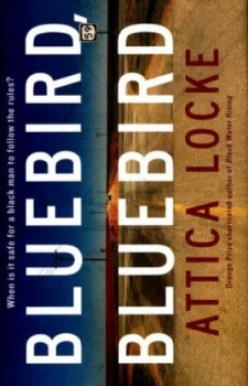 Image of Bluebird Bluebird by Attica Locke Hardback