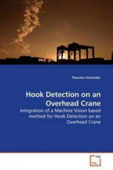 Image of Hook Detection on an Overhead Crane by Thorsten Schneider Paperback