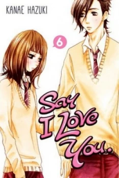 Image of Say I Love You. 6 by Kanae Hazuki Book