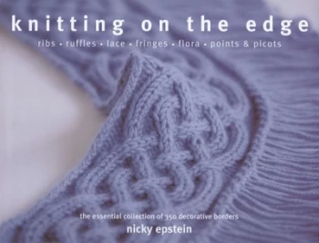 Image of Knitting on the Edge by Nicky Epstein Hardback