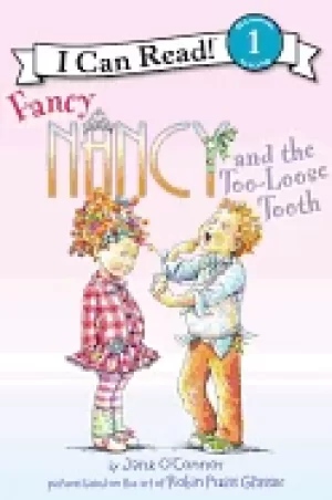 Image of fancy nancy and the too loose tooth