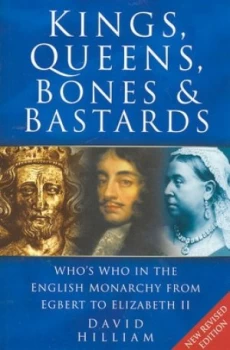 Image of Kings Queens Bones and Bastards by David Hilliam Paperback