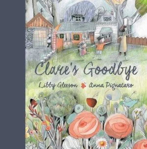 Image of Clares Goodbye by Libby Gleeson Hardback
