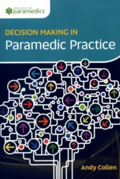 Image of Decision making in paramedic practice by Andy Collen