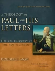 Image of A Theology of Paul and His Letters : The Gift of the New Realm in Christ