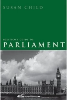 Image of Politicos Guide to Parliament by Susan Child Hardback