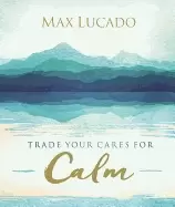Image of trade your cares for calm