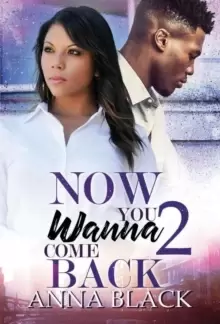 Image of Now You Wanna Come Back 2