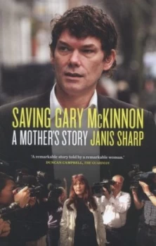 Image of Saving Gary Mckinnon by Janis Sharp Hardback