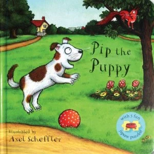 Image of Pip the Puppy Jigsaw Book by Axel Scheffler Book