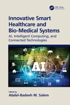 Image of Innovative Smart Healthcare and Bio-Medical SystemsAI Intelligent Computing and Connected Technologies
