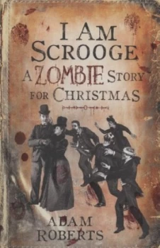 Image of I Am Scrooge by Adam Roberts Hardback