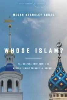 Image of Whose Islam? The Western University and Modern Islamic Thought in Indonesia