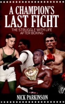 Image of A Champions Last Fight by Nick Parkinson Paperback