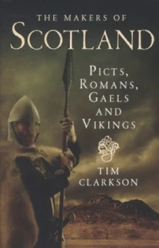 Image of The Makers of Scotland by Tim Clarkson Book
