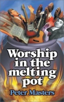 Image of Worship in the Melting Pot by Peter Masters Paperback
