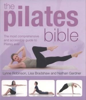 Image of The Pilates Bible by Lynne Robinson and Lisa Bradshaw and Nathan Gardner Paperback