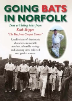 Image of Going Bats in Norfolk by Keith Skipper Hardback