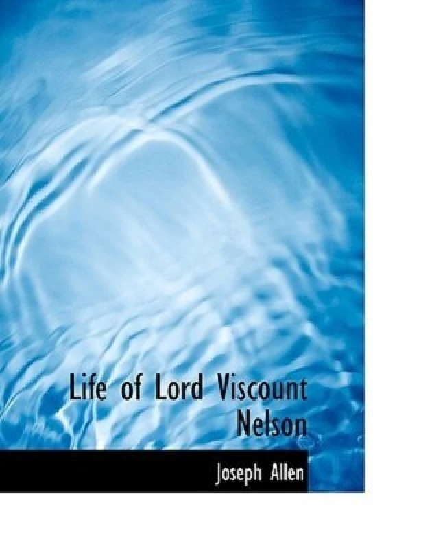 Image of Life of Lord Viscount Nelson by Joseph Allen Paperback