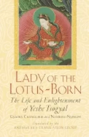 Image of lady of the lotus born the life and enlightenment of yeshe tsogyal