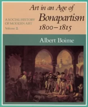 Image of Art in an age of Bonapartism 1800-1815 by Albert Boime