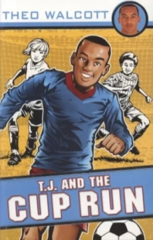 Image of T.J. and the Cup Run by Theo Walcott Paperback