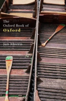 Image of The Oxford Book of Oxford by Jan Morris Book