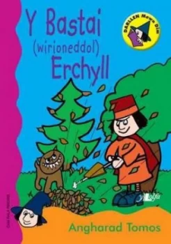Image of Y Bastai wirioneddol Erchyll by Angharad Tomos Paperback