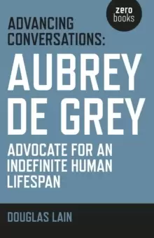 Image of Advancing Conversations: Aubrey de Grey - advocate for an indefinite human lifespan