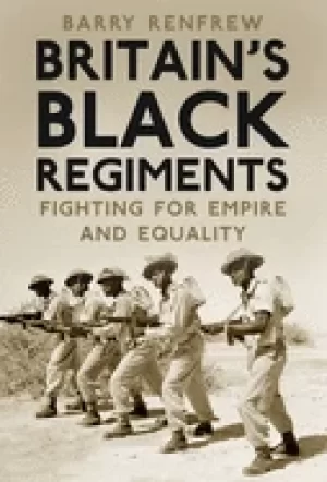 Image of britains Black regiments fighting for empire and equality