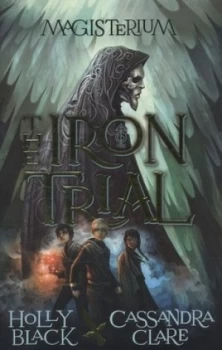 Image of The Iron Trial by Cassandra Clare Hardback