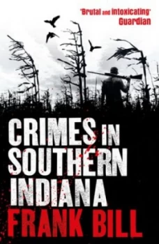 Image of Crimes in Southern Indiana by Frank Bill Paperback