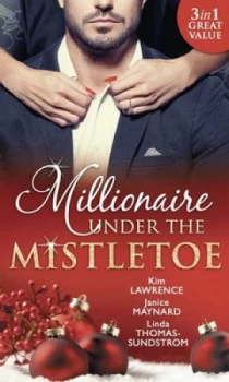 Image of Millionaire under the Mistletoe by Kim Lawrence Book