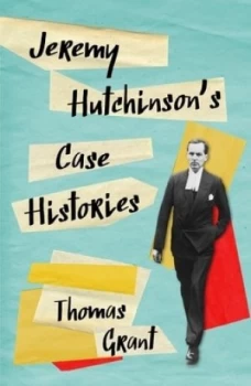Image of Jeremy Hutchinsons Case Histories by Thomas Grant Hardback