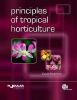 Image of Principles of Tropical Horticulture by David Midmore Book