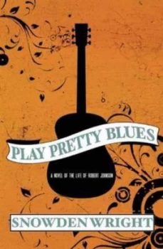 Image of Play Pretty Blues by Snowden Wright Paperback