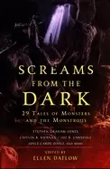 Image of screams from the dark 29 tales of monsters and the monstrous