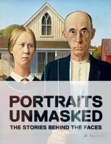 Image of Unmasked : The Remarkable Stories Behind Famous Portraits