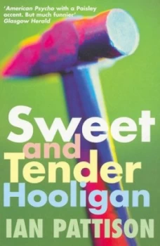 Image of Sweet and Tender Hooligan by Ian Pattison Paperback