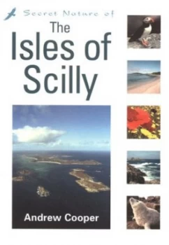 Image of Secret Nature of the Isles of Scilly by Andrew Cooper Paperback