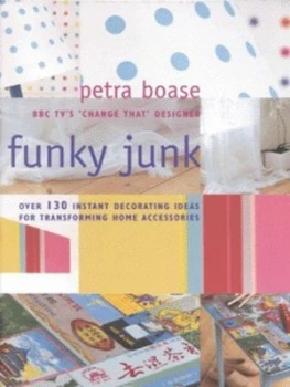 Image of Funky Junk by Petra Boase Hardback