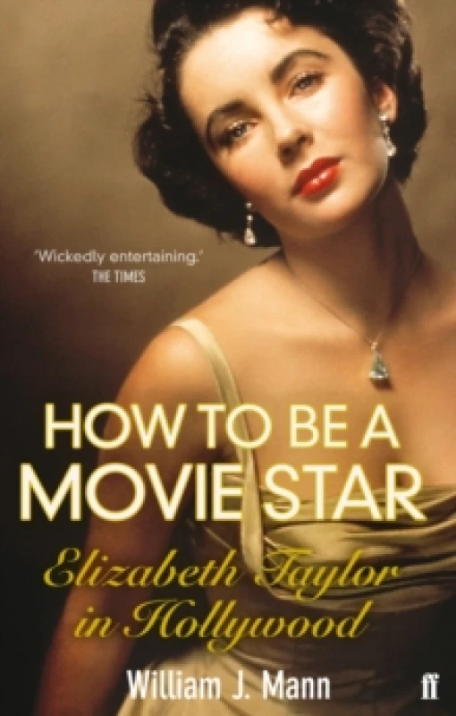 Image of How to Be a Movie Star by William J. Mann Book