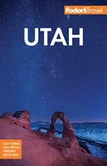 Image of Fodor's Utah : With Zion, Bryce Canyon, Arches, Capitol Reef and Canyonlands National Parks