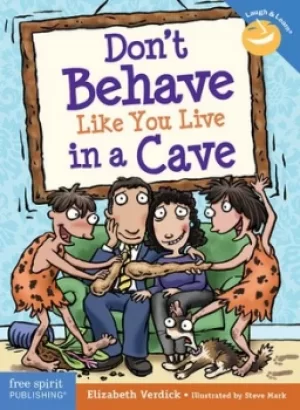 Image of Dont behave like you live in a cave by Elizabeth Verdick